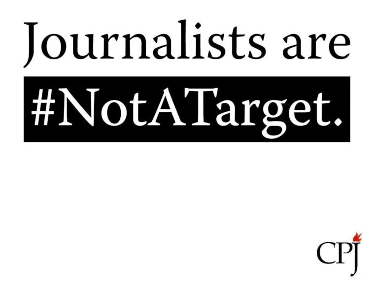 Journalists are not a target - Committee to Protect Journalists